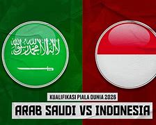 Skor Indonesia Vs Arab Saudi 2024 Piala Dunia